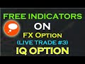 IQ Option: FX Option LIVE Paper Trade #3| NEW ASSETS | NEW INDICATORS | Trade Theory