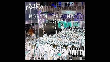 Profecy - Worth the wait - Freestyle