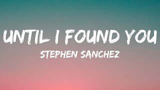 Miniatura de vídeo de "Stephen Sanchez - Until I Found You (Lyrics)"