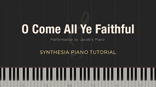 O Come All Ye Faithful \\ Synthesia Piano Tutorial \\ Jacob's Piano