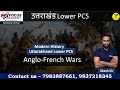 Anglo French Wars Modern History By Akash Sir | #ghatnachakra | #ukpsc | #uttarakhand | #pcs
