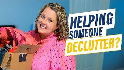My Top 3 Tips for Helping Other People Declutter
