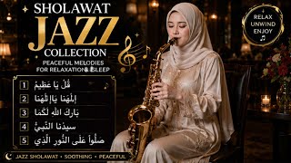 ✨ Escape Into Serenity | Relaxing Jazz Sholawat Playlist with Smooth Saxophone for Peaceful Nights