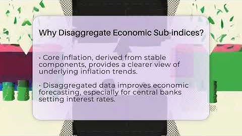 Why Disaggregate Economic Sub-indices? - Inflation Insight Channel