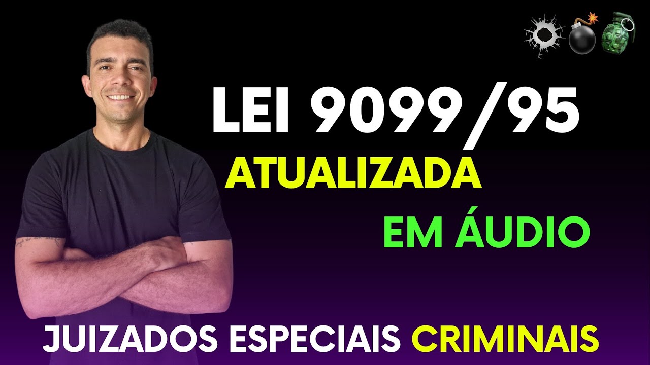 LEI 9099 95 ATUALIZADA EM UDIO VOZ HUMANA JUIZADOS ESPECIAIS lei-9099-95-atualizada-em-udio-voz-humana-juizados-especiais