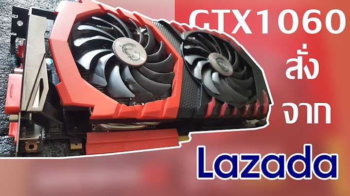 Msi gtx 1060 6gb gaming x ม อสอง