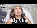 Weekly Vlog  - Getting Lip Filler &amp; My Brows Tattooed?!