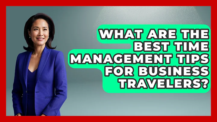 What Are the Best Time Management Tips for Business Travelers? | Etiquette for Executives News