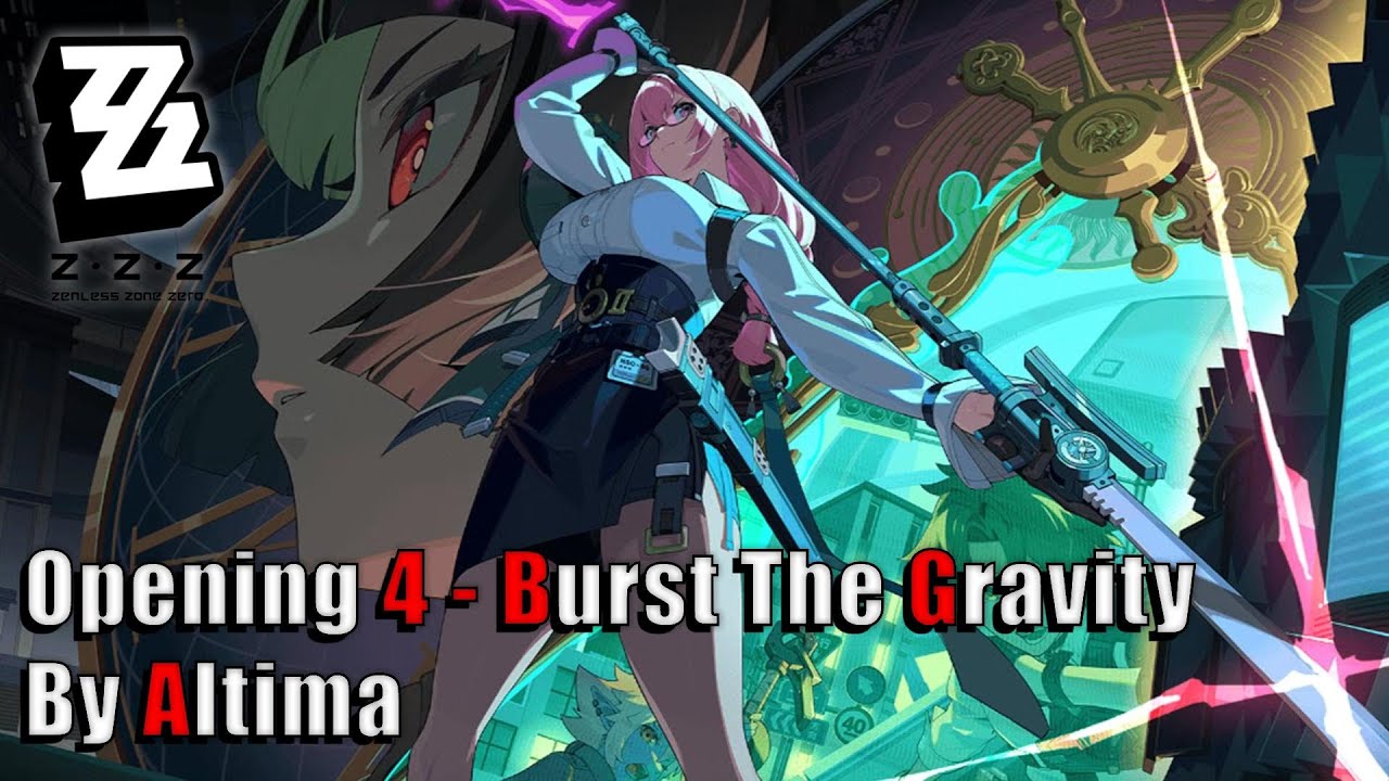 [GMV] Zenless Zone Zero Anime Opening 4 | Altima『Burst The Gravity』