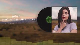 Basixx - Why Do I Fall Back to You
