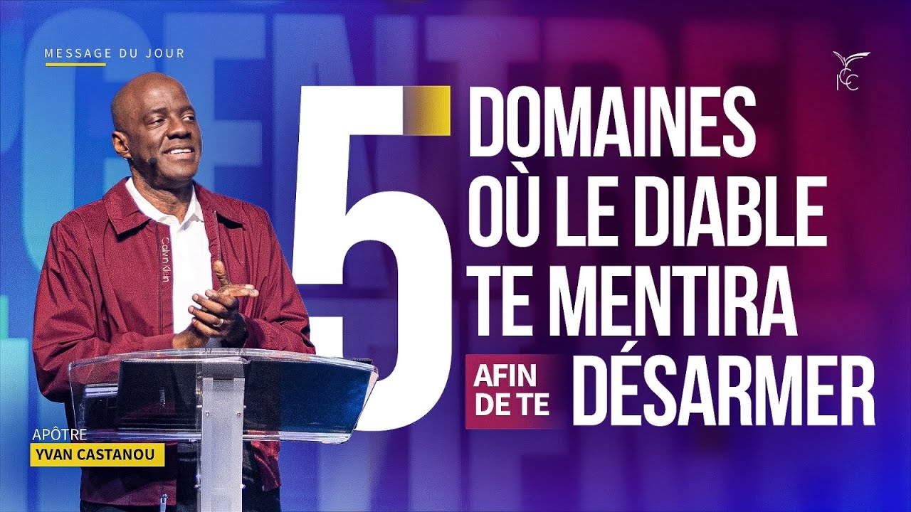 5 domaines où le diable te mentira afin de te désarmer - Apôtre Yvan CASTANOU
