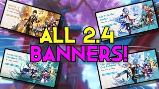 ALL 2.4 Banners And RERUNS! GODLY BANNERS! | Genshin Impact