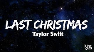 [Lyrics] Taylor Swift - Last Christmas