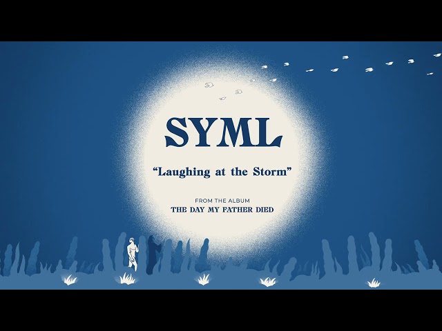 SYML - Laughing at the Storm