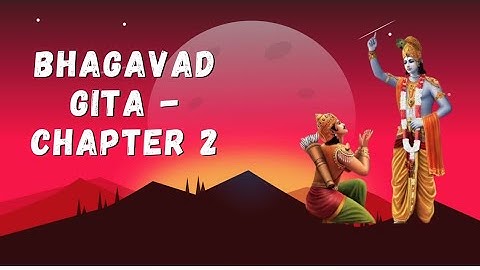 Bhagavad Gita - Chapter 2: Brief Summary in English