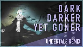 [Undertale Remix] Stormheart - Dark Darker Yet Goner (SharaX Gaster Themes Mashup)