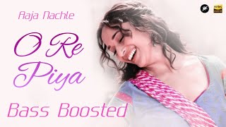 O Re Piya | Bass Boosted | Aaja Nachle | Madhuri Dikshit | Rahat Fateh Ali Khan