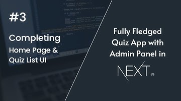 #3 Completing Home Page | CodeQz | Fully Fledged Quiz App in Next.js