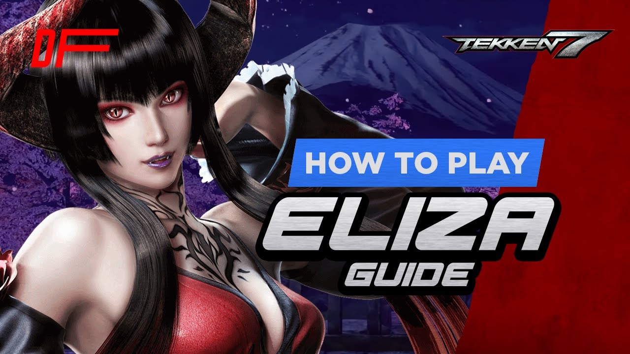 ELIZA guide by [ Fergus2k8 ] | Tekken 7 | DashFight - YouTube