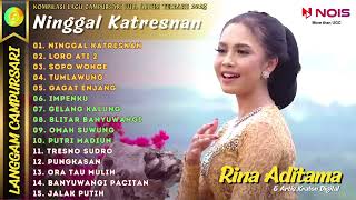 RINA ADITAMA - NINGGAL KATRESNAN | KOMPILASI LANGGAM CAMPURSARI TERBARU FULL ALBUM 2023