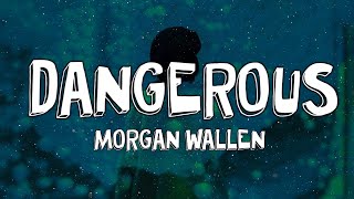 Morgan Wallen - Dangerous (Lyrics)