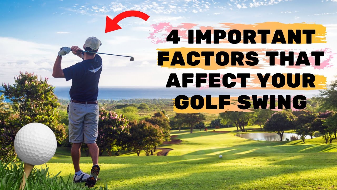 4 Important Factors That Affect Your Golf Swing Golt Leassons YouTube