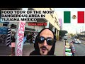 Ultimate mexican street food tour in the most dangerous part of tijuana mexico