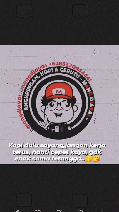 jangan kerja terus sayang.ngopi dulu gak enak Ama tetangga nanti cepet kaya....
