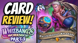 THIS CARD MIGHT BE BROKEN. Khadgar's balls are back! | Whizbang Review #3