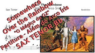 Video thumbnail of "Over the Rainbow - Partitura Sax Tenor (Além do Arco Íris)"