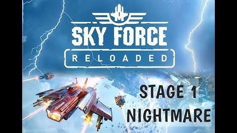 Sky Force Reloaded: Stage 1 (NIGHTMARE) Max upgrade