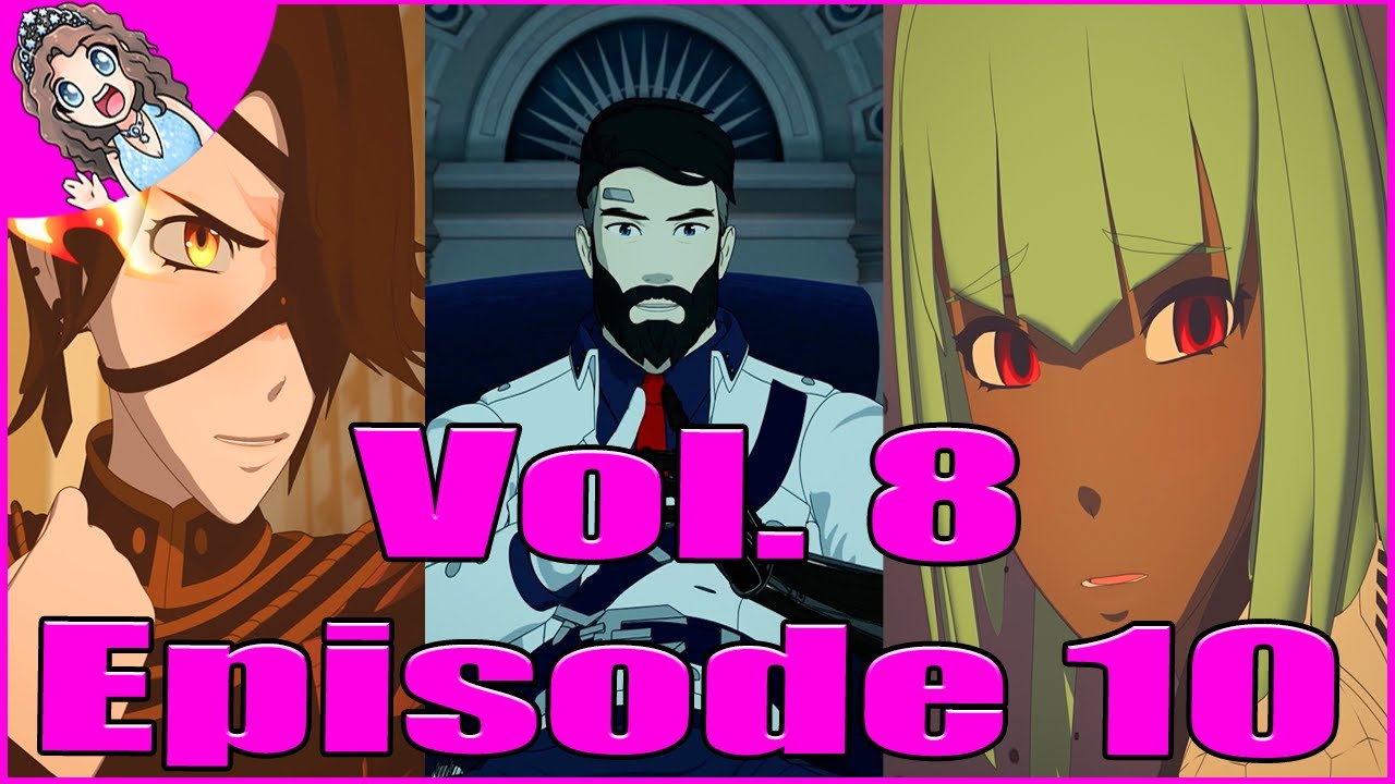 Rwby Volume 8 Episode 10 Ultimatum Discussion Analysis Review Youtube