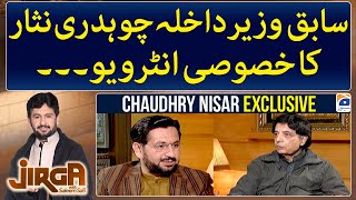 Chaudhry Nisar (Former Interior Minister) - Exclusive Interview - Jirga - Saleem Safi - Geo News