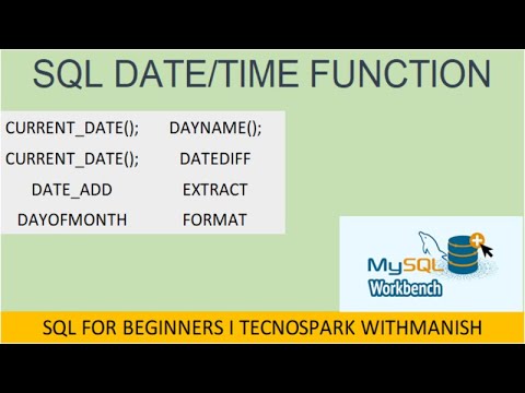 SQL DATE, TIME FUNCTIONS I SQL DATE TIME I Episide - 14 i Technospark ...