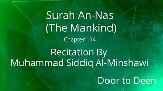 Surah An-Nas (The Mankind) Muhammad Siddiq Al-Minshawi Quran Recitation