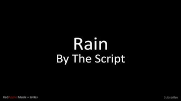 Rain - By The Script (Music + Lyrics)