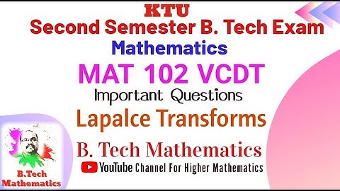 MAT 102 VCDT- MATHEMATICS - Important Questions -Laplace Transforms (Module 5)- S2(2019) -KTU B.Tech