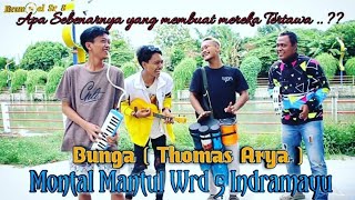 Bunga thomas Arya Cover By Pengamen Montal Mantul Wrd 5 Indramayu  Pianika Skil Dewa
