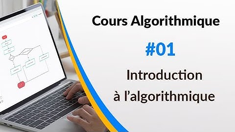 Cours algorithmique : #1 - Introduction à l
