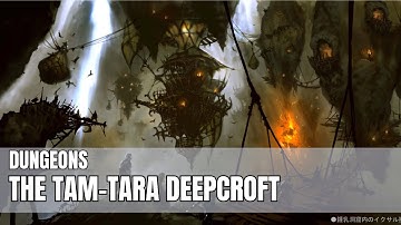 Final Fantasy XIV | A Realm Reborn | Dungeon - The Tam-Tara Deepcroft