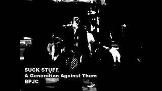 Suck Stuff - A Generation Against Them Live Clip