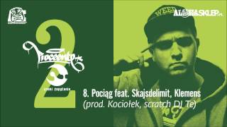 8. Proceente - Pociąg feat. Skajsdelimit, Klemens (prod. Kociołek, scratch DJ Te)