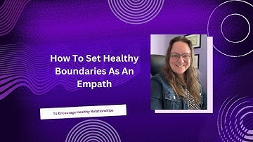 How to set healthy boundaries as an empath