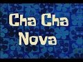 Spongebob production music cha cha nova