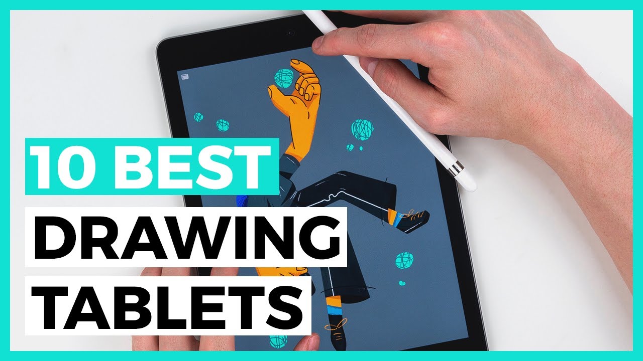 Best Drawing Tablets in 2021 - How to Choose a Graphic Design Tablet