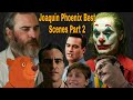 Joaquin Phoenix best scenes compilation. Part 2 / #JoaquinPhoenix #AndTheOscarGoesTo