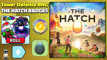 [ The Hatch ] How to get Egg Badges in Tower Defense RNG | The Hatch 2025 | #roblox