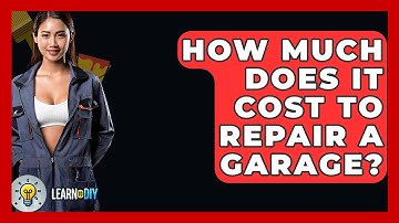 How Much Does It Cost To Repair A Garage? - LearnToDIY360.com