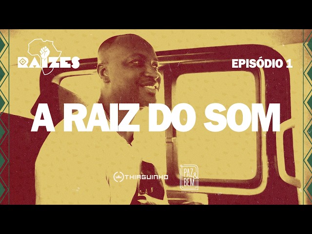 Thiaguinho Raizes - Episódio 01 - A raiz do som