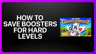 How To Save Boosters For Hard Levels in Solitaire Grand Harvest! Tutorial